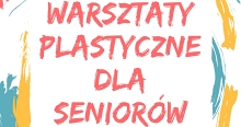 warsztaty plastyczne dla seniorów