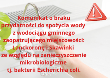 Komunikat o braku przydatności do spożycia wody  z wodociągu gminnego zaopatrującego miejscowości: Lanckoronę i Skawinki [aktualizacja]